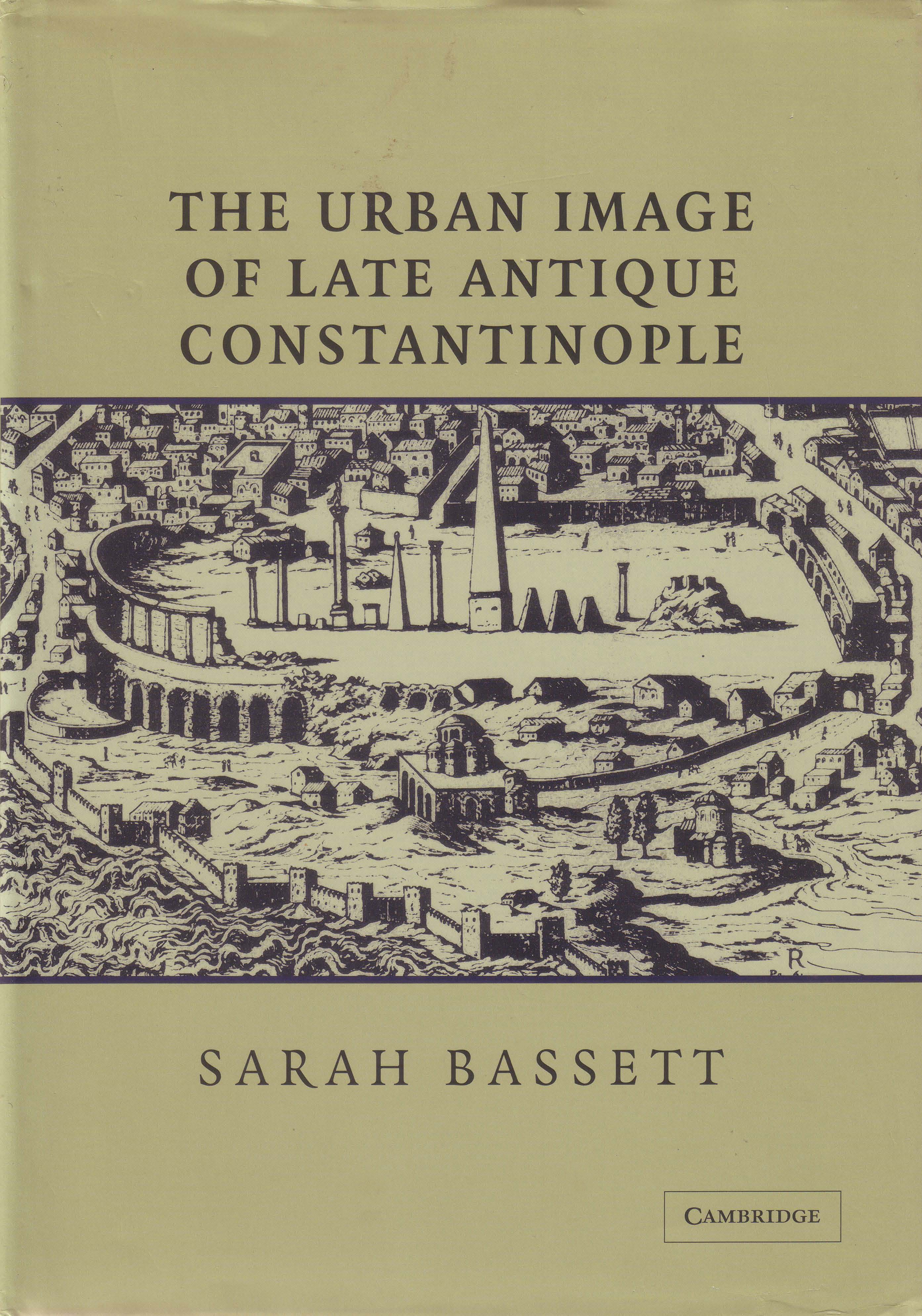 The Urban Image of Late Antique Constantinople 
